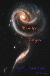 Cover image for Essays: Triologue: Kepler, Twain, Lewis