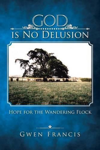 Cover image for God Is No Delusion: Hope for the Wandering Flock