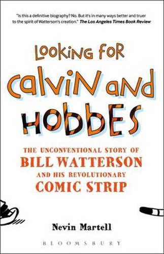 Cover image for Looking for Calvin and Hobbes: The Unconventional Story of Bill Watterson and his Revolutionary Comic Strip