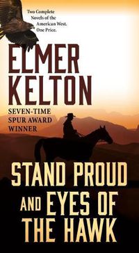 Cover image for Stand Proud and Eyes of the Hawk: Two Complete Novels of the American West