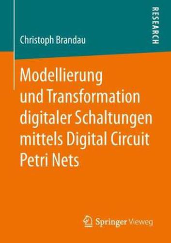 Cover image for Modellierung Und Transformation Digitaler Schaltungen Mittels Digital Circuit Petri Nets