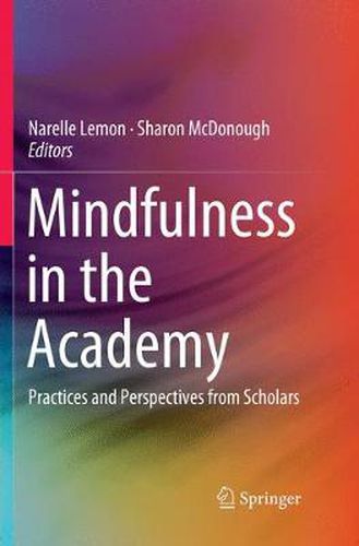 Cover image for Mindfulness in the Academy: Practices and Perspectives from Scholars