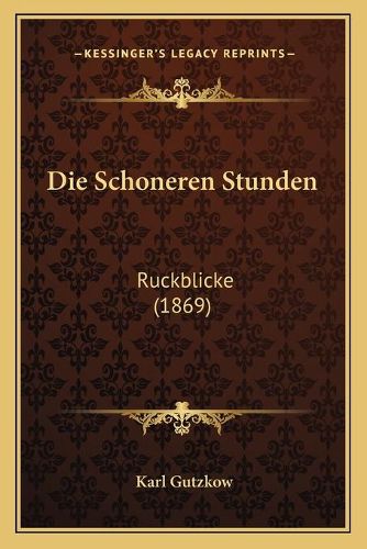 Die Schoneren Stunden: Ruckblicke (1869)