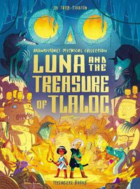 Cover image for Luna and the Treasure of Tlaloc: Brownstone's Mythical Collection 5