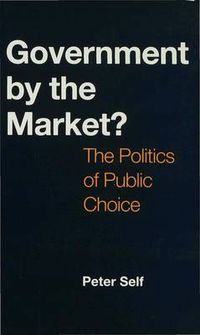 Cover image for Government by the Market?: The Politics of Public Choice