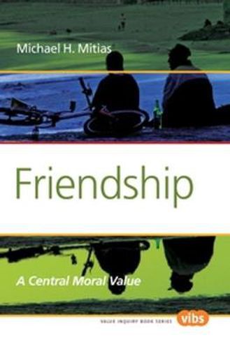 Cover image for Friendship: A Central Moral Value