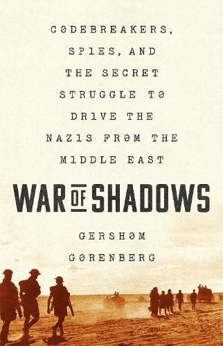 Cover image for War of Shadows: Codebreakers, Spies, and the Secret Struggle to Drive the Nazis from the Middle East