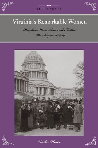 Cover image for Virginia's Remarkable Women: Daughters, Wives, Sisters, and Mothers Who Shaped History