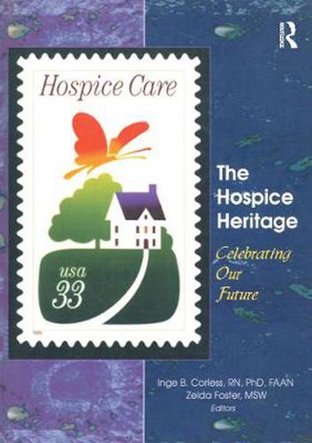 Cover image for The Hospice Heritage: Celebrating Our Future: Celebrating Our Future