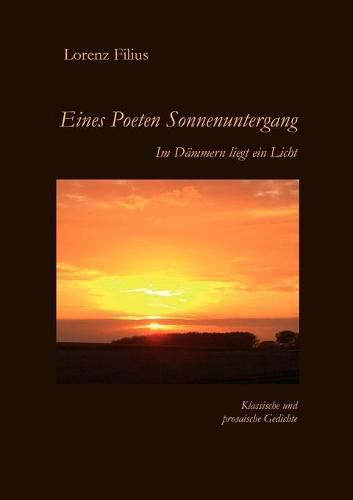 Cover image for Eines Poeten Sonnenuntergang: Im Dammern liegt ein Licht