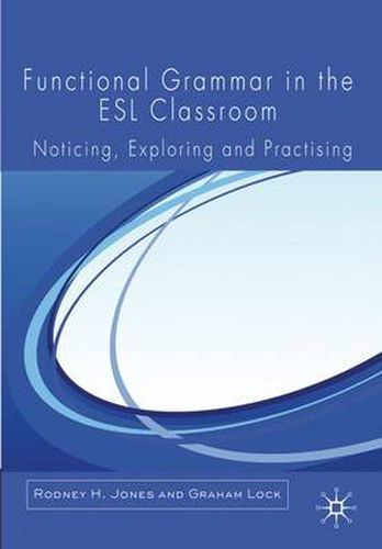 Cover image for Functional Grammar in the ESL Classroom: Noticing, Exploring and Practicing