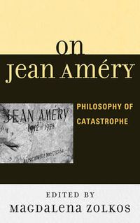 Cover image for On Jean Amery: Philosophy of Catastrophe