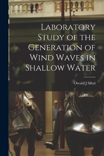 Cover image for Laboratory Study of the Generation of Wind Waves in Shallow Water