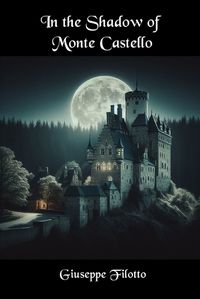 Cover image for In the Shadow of Monte Castello