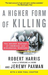 Cover image for A Higher Form of Killing: The Secret History of Chemical and Biological Warfare