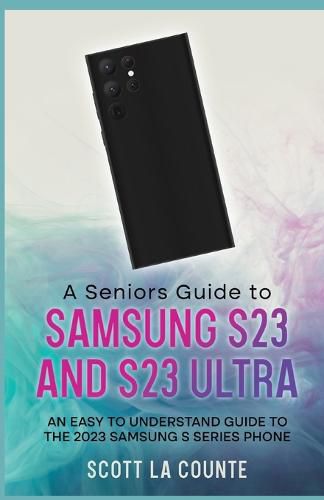 Cover image for A Senior's Guide to the S23 and S23 Ultra