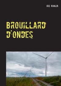 Cover image for Brouillard d'ondes: Les aventures du commissaire Paul Berger