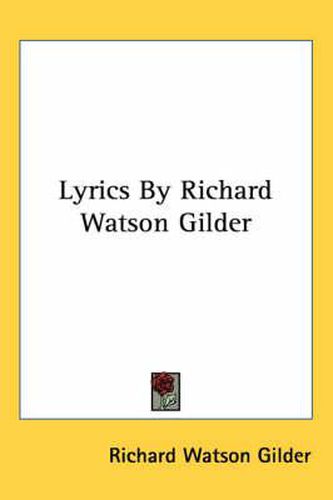 Cover image for Lyrics by Richard Watson Gilder