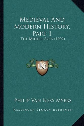 Medieval and Modern History, Part 1: The Middle Ages (1902)