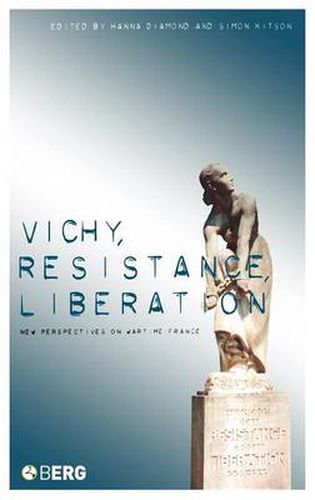 Cover image for Vichy, Resistance, Liberation: New Perspectives on Wartime France