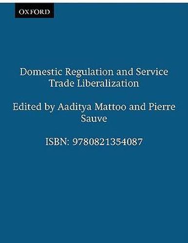 Cover image for Domestic Regulation and Service Trade Liberalization