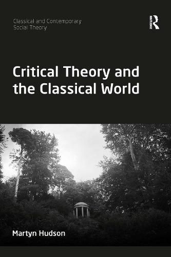 Critical Theory and the Classical World