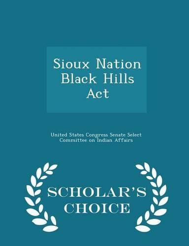 Cover image for Sioux Nation Black Hills ACT - Scholar's Choice Edition