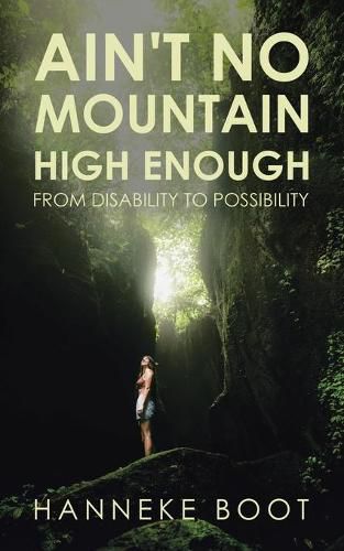 Cover image for Ain't No Mountain High Enough: From Disability to Possibility