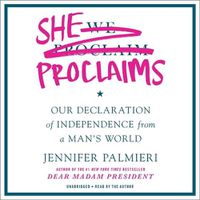 Cover image for She Proclaims: Our Declaration of Independence from a Man's World