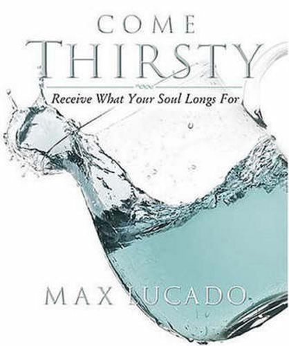 Cover image for Come Thirsty Workbook: Receive What Your Soul Longs For