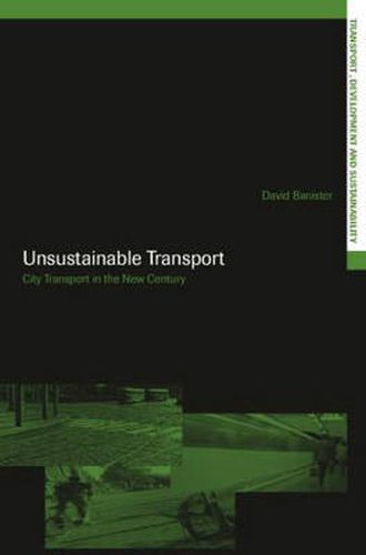 Cover image for Unsustainable Transport: City Transport in the New Century