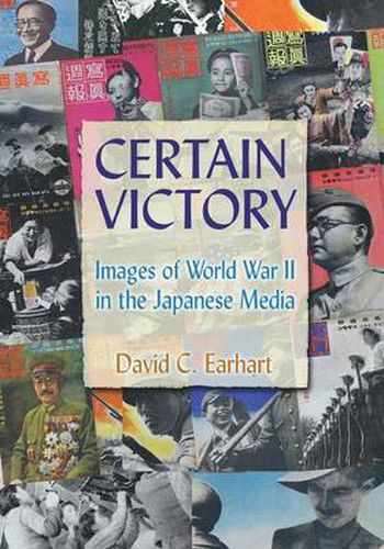 Cover image for Certain Victory: Images of World War II in the Japanese Media: Images of World War II in the Japanese Media