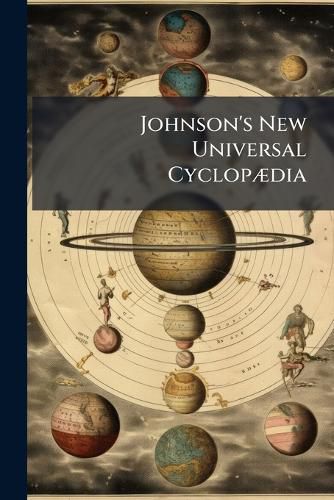 Cover image for Johnson's New Universal Cyclopaedia