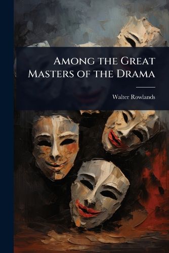 Cover image for Among the Great Masters of the Drama