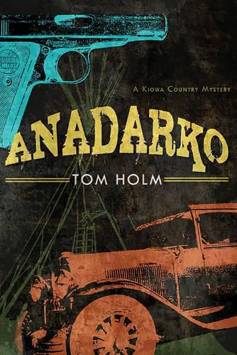 Anadarko: A Kiowa Country Mystery