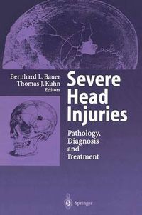 Cover image for Severe Head Injuries: Pathology, Diagnosis and Treatment