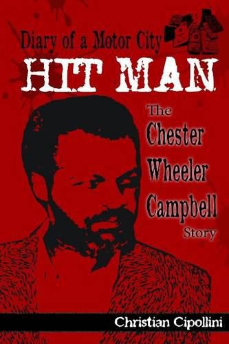 Cover image for Diary of a Motor City Hitman: The Chester Wheeler Campbell Story