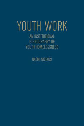 Cover image for Youth Work: An Institutional Ethnography of Youth Homelessness