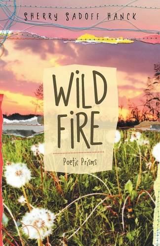 Cover image for Wild Fire: Poetic Prisms