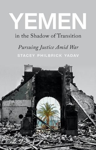 Cover image for Yemen in the Shadow of Transition: Pursuing Justice Amid War