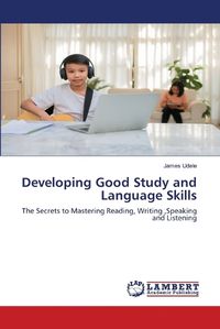 Cover image for Developing Good Study and Language Skills