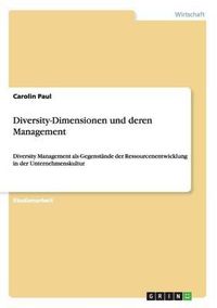 Cover image for Diversity-Dimensionen und deren Management: Diversity Management als Gegenstande der Ressourcenentwicklung in der Unternehmenskultur