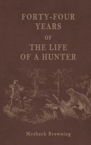 Cover image for Forty-Four Years of the Life of a Hunter