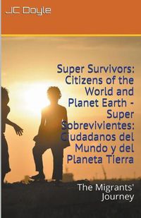 Cover image for Super Survivors: Citizens of the World and Planet Earth - Super Sobrevivientes: Ciudadanos del Mundo y del Planeta Tierra