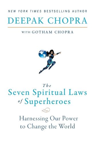 Cover image for The Seven Spiritual Laws of Superheroes: Harnessing Our Power to Change the World