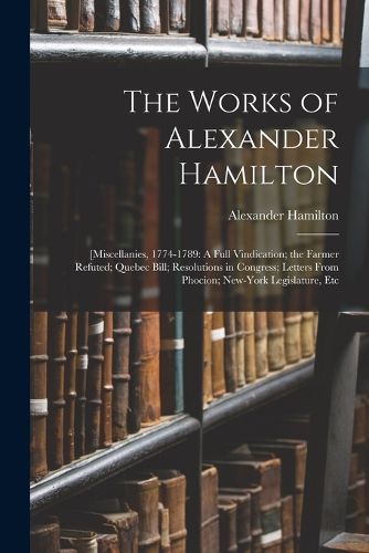 Cover image for The Works of Alexander Hamilton