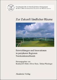 Cover image for Zur Zukunft Landlicher Raume: Entwicklungen Und Innovationen in Peripheren Regionen Nordostdeutschlands