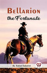 Cover image for Bellarion the Fortunate a Romance