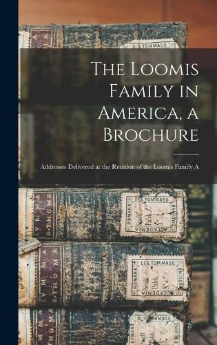 Cover image for The Loomis Family in America, a Brochure