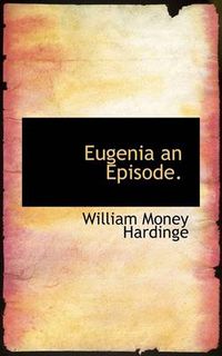 Cover image for Eugenia an Episode.